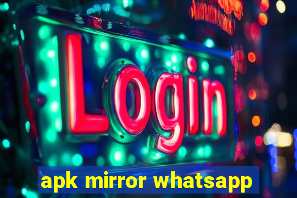 apk mirror whatsapp